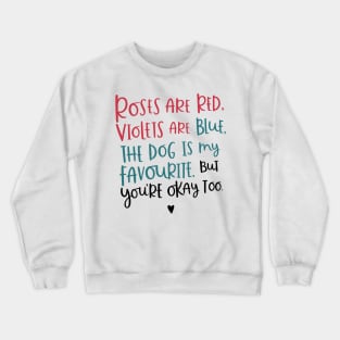 Roses Are Red Violets Are Blue Funny Idea Gift shirt Crewneck Sweatshirt